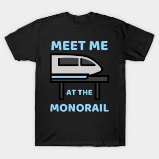 Meet Me at the Monorail T-Shirt